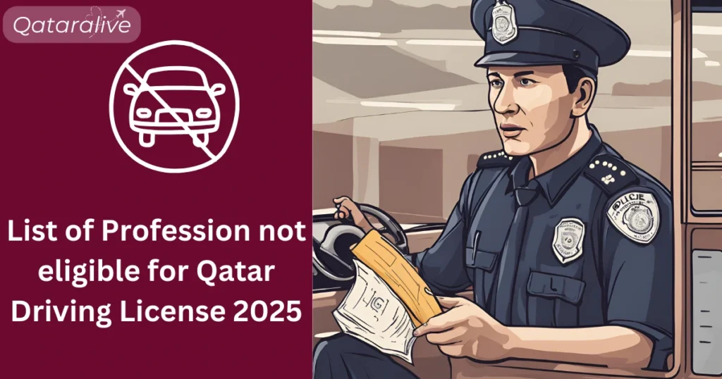 List of Profession not eligible for Qatar Driving License 2025