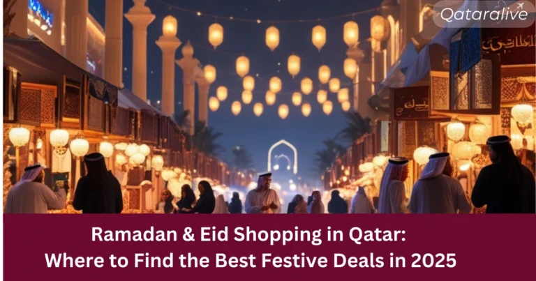 Ramadan & Eid Shopping in Qatar: Where to Find the Best Festive Deals in 2025 8 Ramadan & Eid Shopping in Qatar: Where to Find the Best Festive Deals in 2025