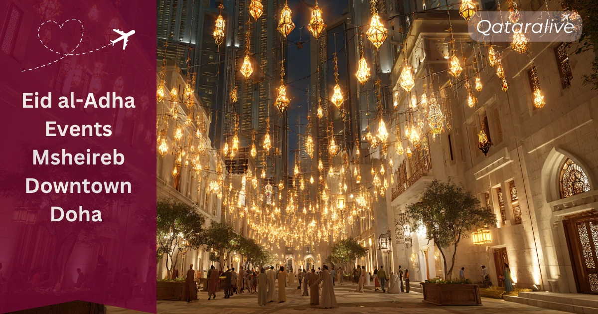 Eid al Adha events and amazing celebrations in Qatar 2025 2 Eid al-Adha Events Msheireb Downtown Doha