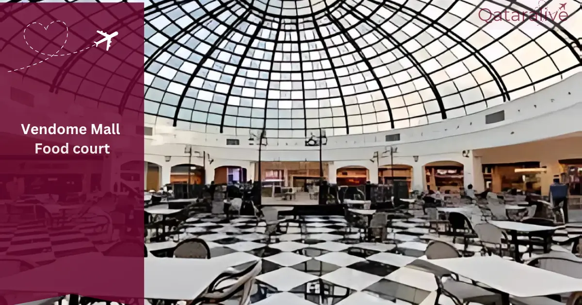 Place Vendome Mall Qatar: A must visit shopping mall 4 Place Vendome Mall Qatar Food court: QatarAlive