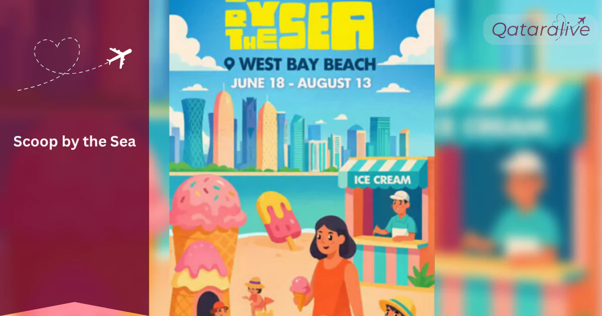 Top Events Happening in August 2025 in Qatar Complete Guide 6 Scoop by the Sea at West Bay Beach august 2025