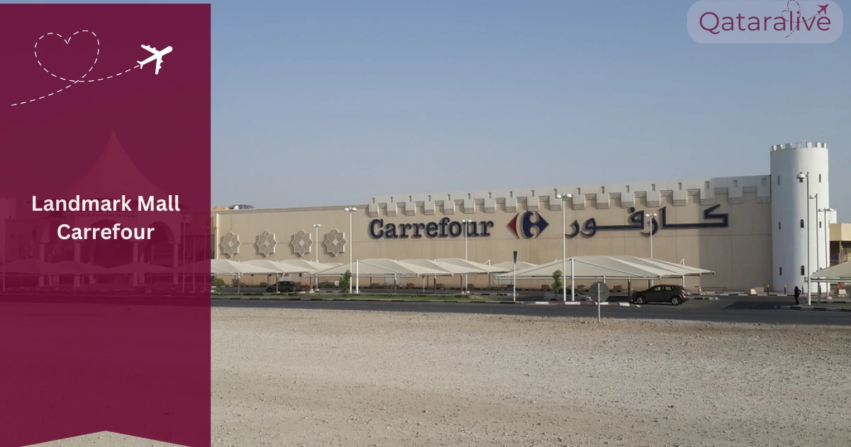 Things to Check Out at Landmark Shopping Mall, Doha(Updated) 3 Carrefour at Landmark shopping mall