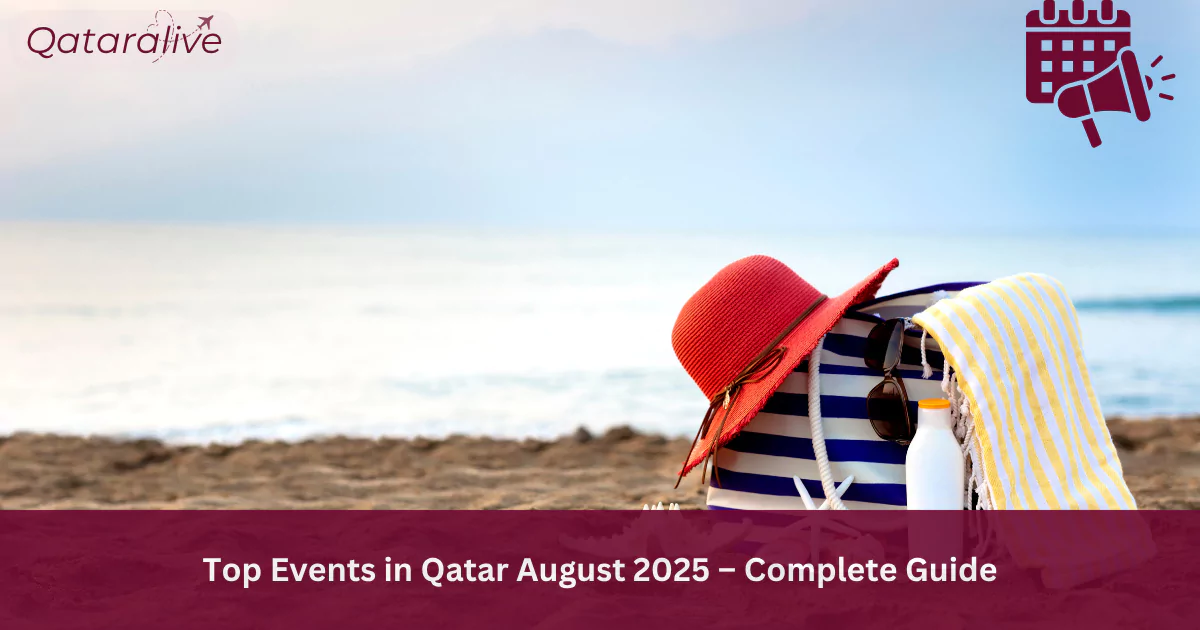 Top Events Happening in August 2025 in Qatar Complete Guide 1 Top Events in Qatar August 2025 – Complete Guide