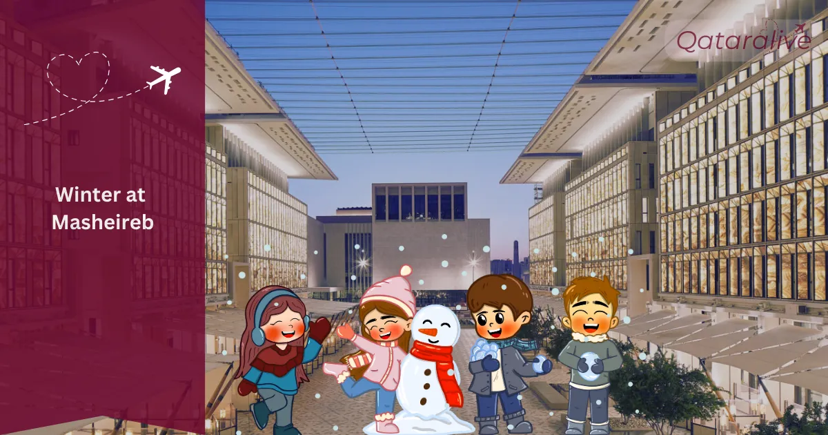 Exciting things to do this winter at Msheireb 2025 Guide 2 Winter at Msheireb 2025–2026 Qatar Calendar Qataralive