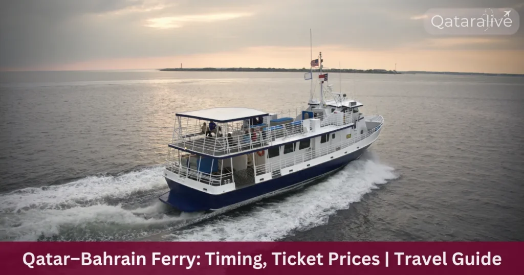 Qatar-Bahrain Ferry: Timing, Ticket Prices | Travel Guide