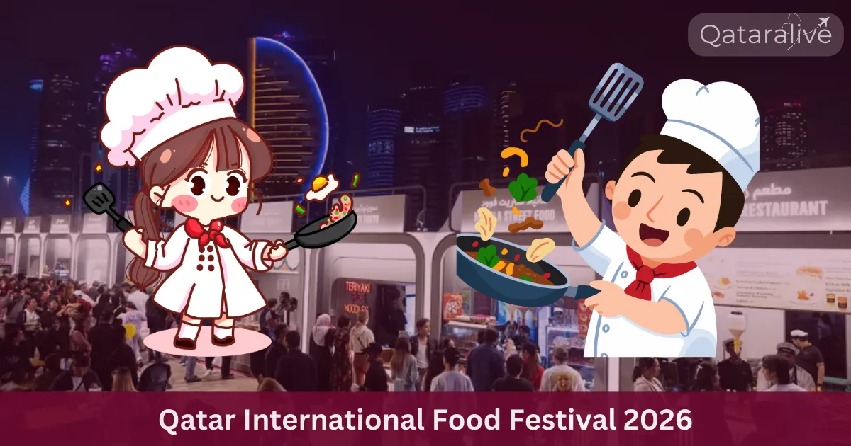Qatar International Food Festival 2026: World Class Cuisines