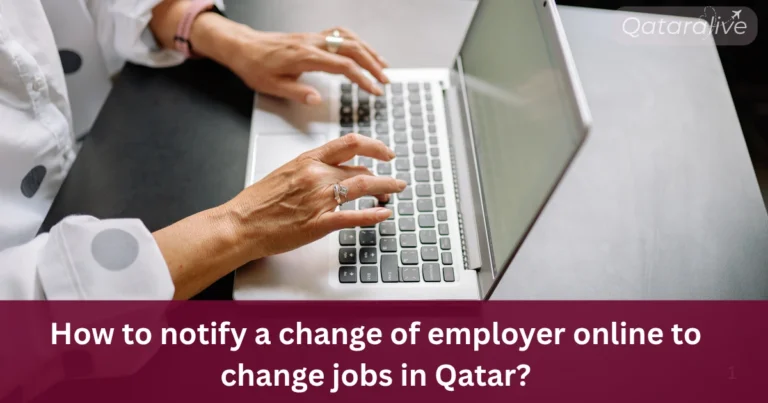 How to submit change of employer online to change jobs in Qatar? 9 How to submit change of employer online to change jobs in Qatar?