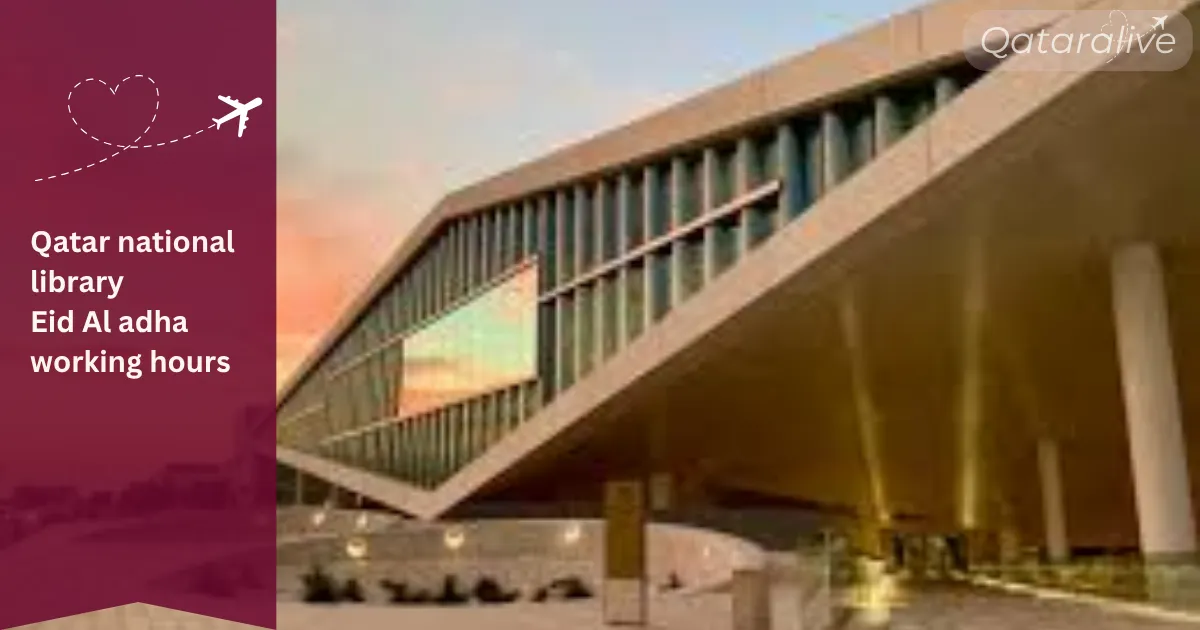Eid Al Adha 2026 Opening & Working Hours in Qatar Complete Guide 8 Qatar national library Eid Al adha working hours