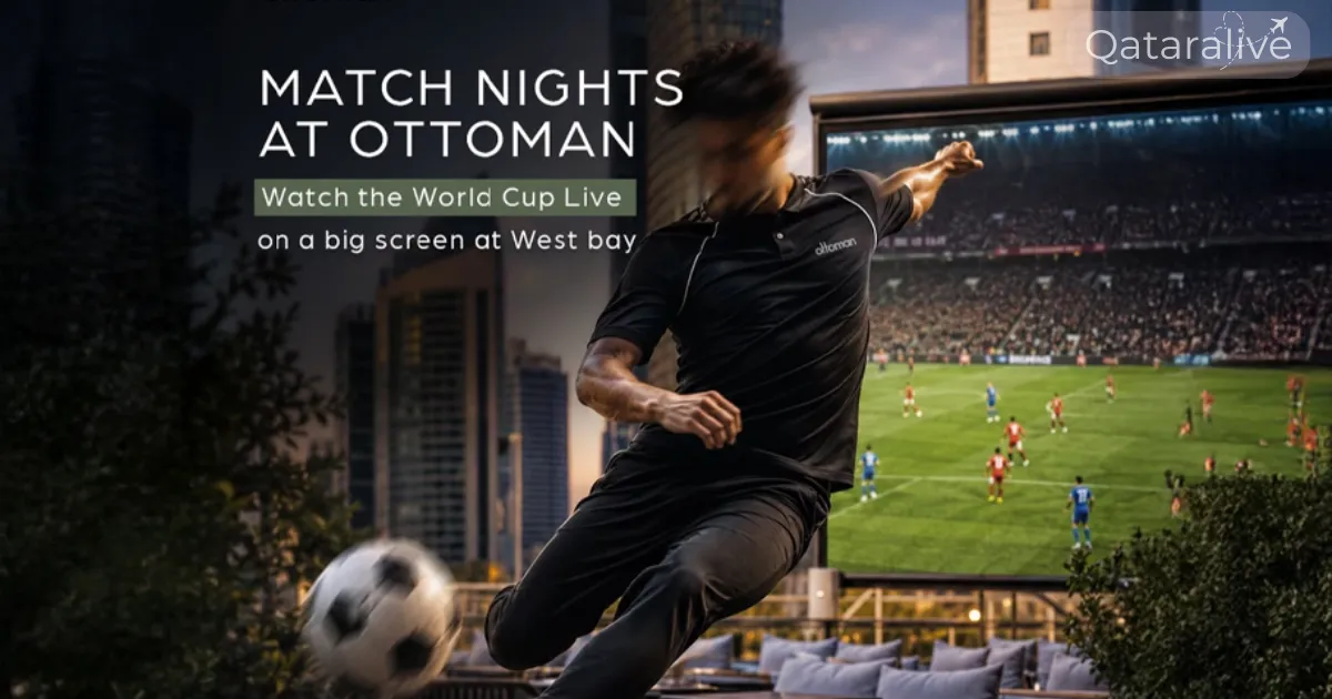 FIFA World Cup 2026 Fan Zones in Qatar: Watch the Live action 11 Ottoman restaurant qatar fanzone FIFA World cup 2026